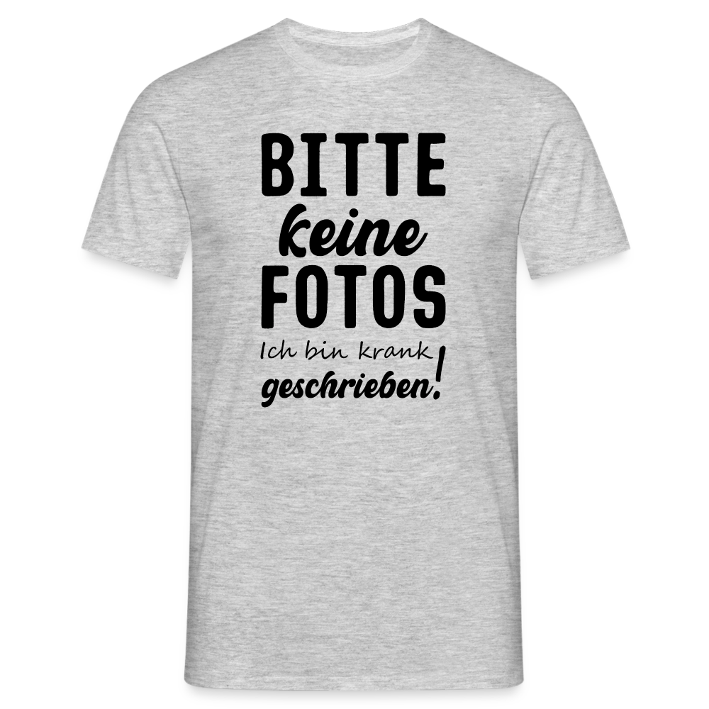 Bitte keine Fotos - bin krank geschrieben - Lustiges T-Shirt - Grau meliert