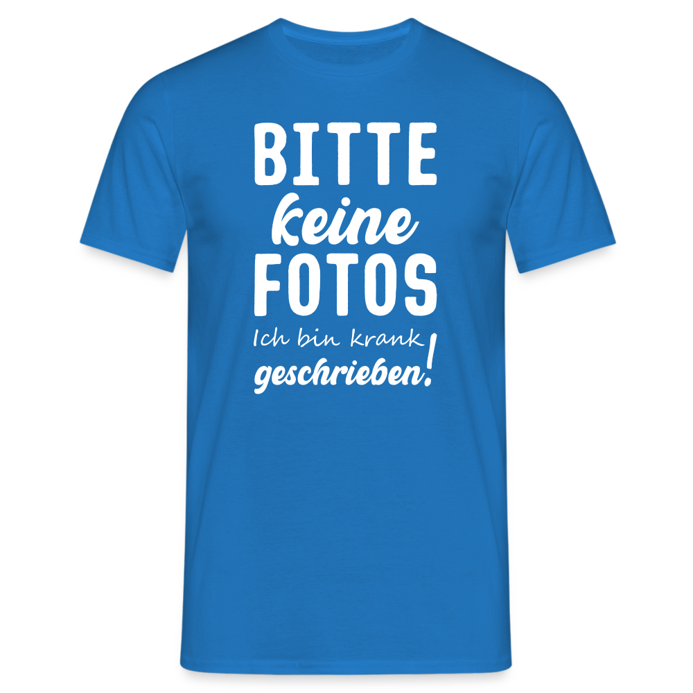 Bitte keine Fotos - bin krank geschrieben - Lustiges T-Shirt - Royalblau