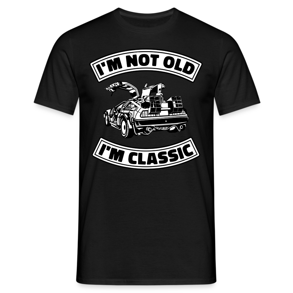 Geburtstag Retro Auto - Ich bin nicht Alt, Ich bin Klassiker - Not Old - Classic - Geschenk T-Shirt - Schwarz