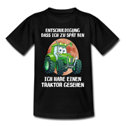 Entschuldigung - Bin zu spät - Hab einen Traktor gesehen - Kinder T-Shirt - Schwarz