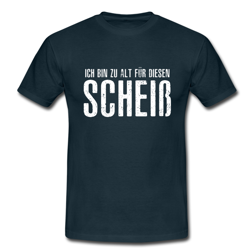 Lustig - Ich bin zu alt für diesen Scheiß Shirt - Navy