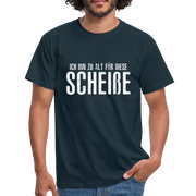 Lustig - Ich bin zu alt für diese Scheiße Shirt - Navy