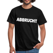 Lustiges Shirt für die Arbeit - ABBRUCH -  T-Shirt - Schwarz