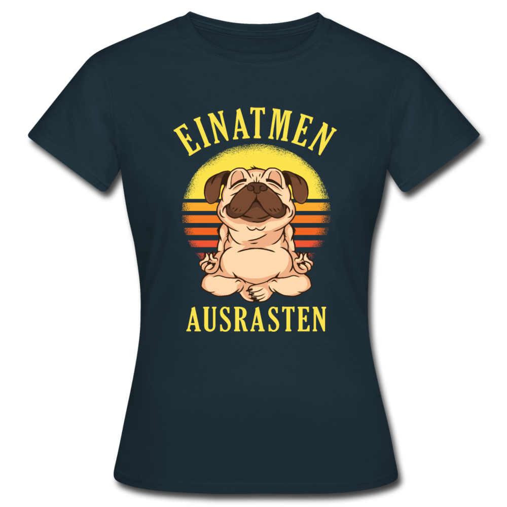 Mops Hund Yoga Einatmen Ausrasten Lustiges Frauen T-Shirt - Navy