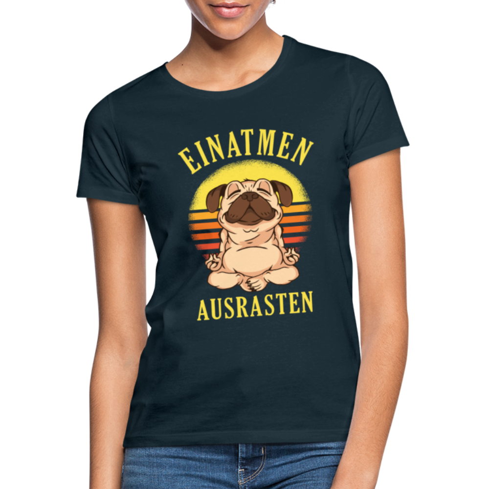 Mops Hund Yoga Einatmen Ausrasten Lustiges Frauen T-Shirt - Navy