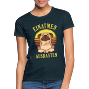 Mops Hund Yoga Einatmen Ausrasten Lustiges Frauen T-Shirt - Navy