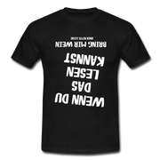 Wenn Du das lesen kannst bring mir Wein aber leise T-Shirt - Schwarz