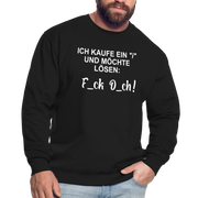 Ich kaufe ein "i" und möchte lösen F_ck D_ch - Lustiger Unisex Pullover - Schwarz