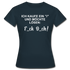 Ich kaufe ein "i" und möchte lösen F_ck D_ch - Lustiges Frauen T-Shirt - Navy