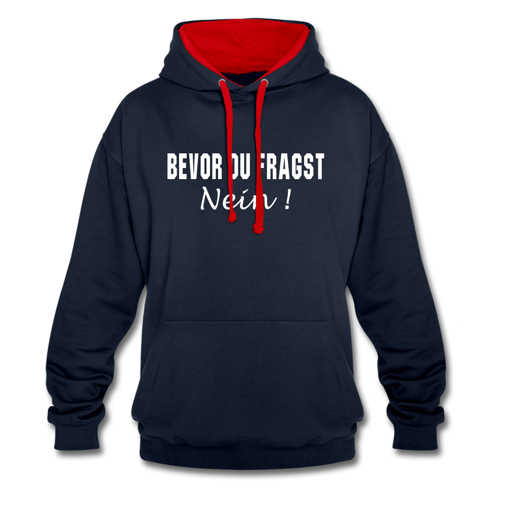 Bevor Du Fragst NEIN Lustiger Sarkasmus Kontrast-Hoodie - Navy/Rot