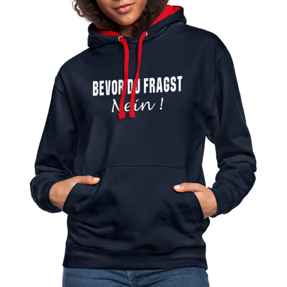 Bevor Du Fragst NEIN Lustiger Sarkasmus Kontrast-Hoodie - Navy/Rot