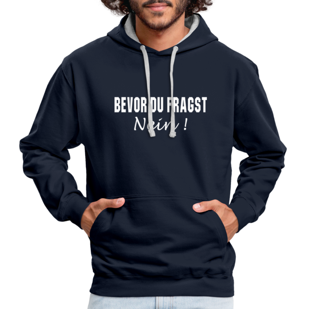 Bevor Du Fragst NEIN Lustiger Sarkasmus Kontrast-Hoodie - Navy/Grau meliert