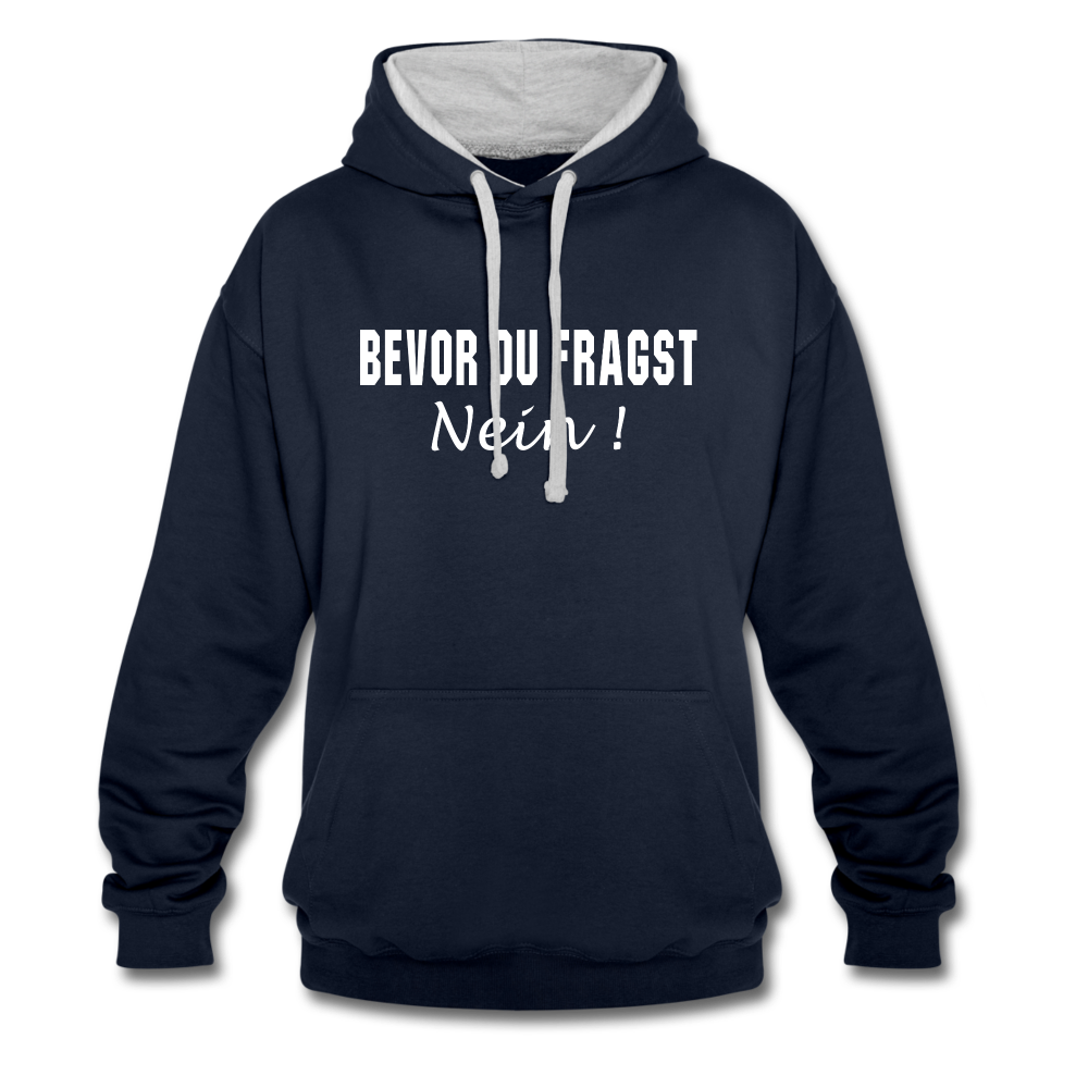 Bevor Du Fragst NEIN Lustiger Sarkasmus Kontrast-Hoodie - Navy/Grau meliert