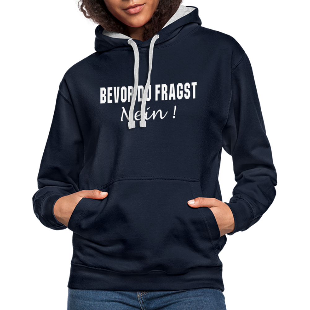 Bevor Du Fragst NEIN Lustiger Sarkasmus Kontrast-Hoodie - Navy/Grau meliert