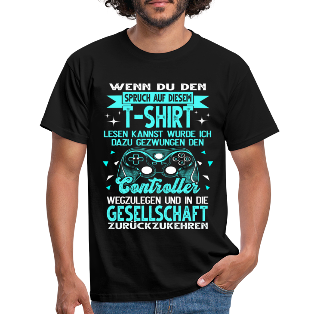 Gamer Gaming Zocken - Wenn Du Den Spruch lesen kannst T-Shirt - Schwarz