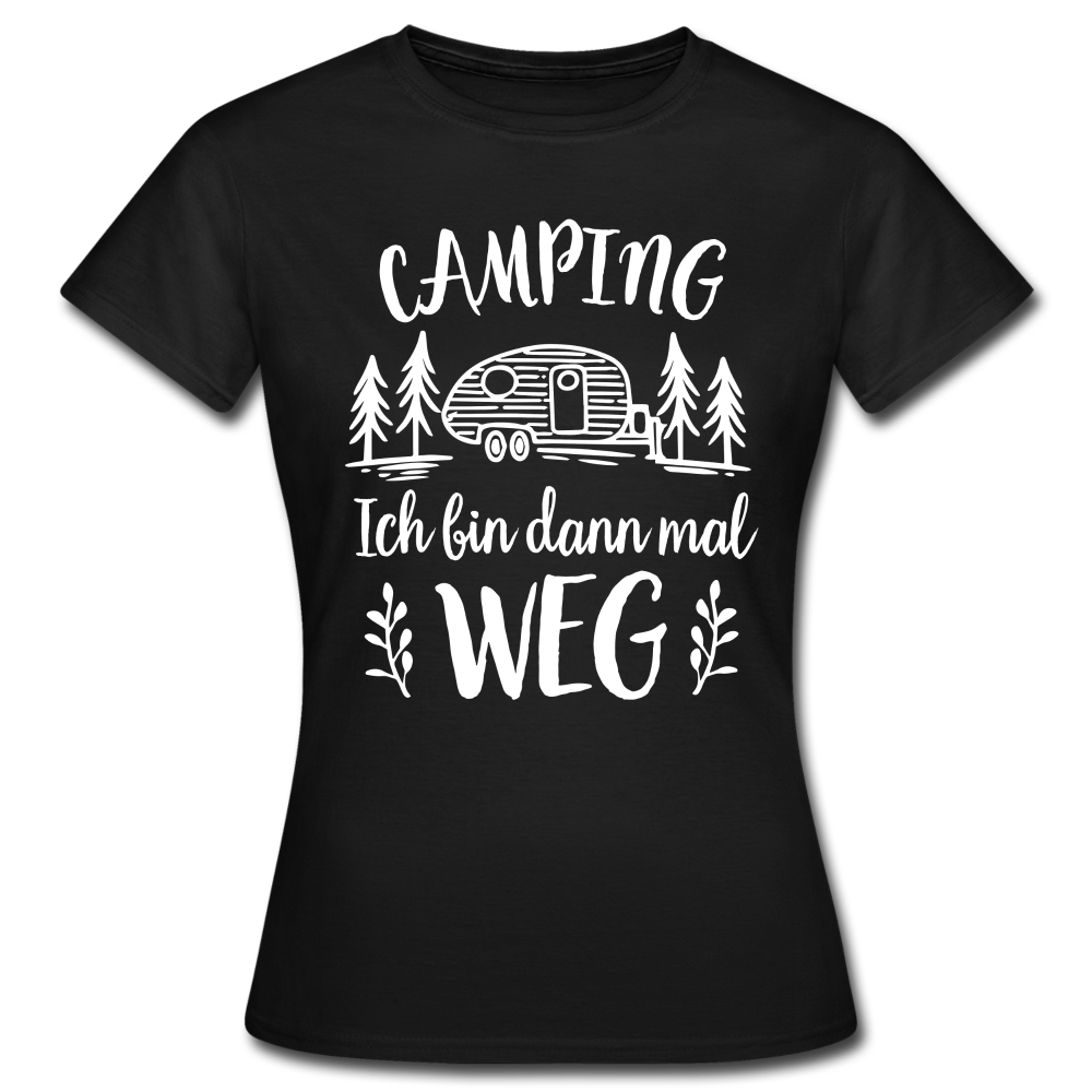 Camping Womo Wohnmobil Ich Bin Dann Mal Weg Camper Frauen T-Shirt - Schwarz