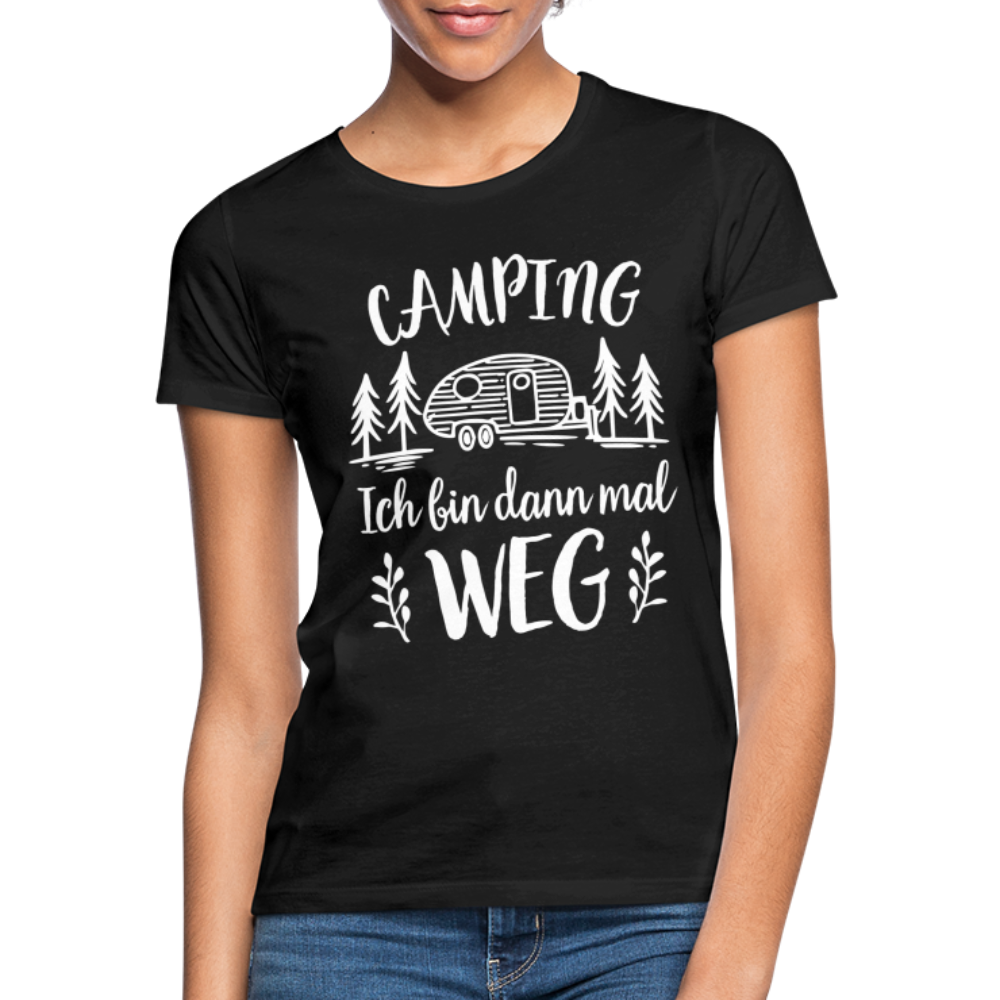 Camping Womo Wohnmobil Ich Bin Dann Mal Weg Camper Frauen T-Shirt - Schwarz