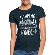 Camping Womo Wohnmobil Ich Bin Dann Mal Weg Camper Frauen T-Shirt - Navy