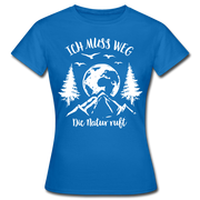 Berge Bergfreunde Wandern Ich muss weg die Natur ruft Frauen T-Shirt - Royalblau