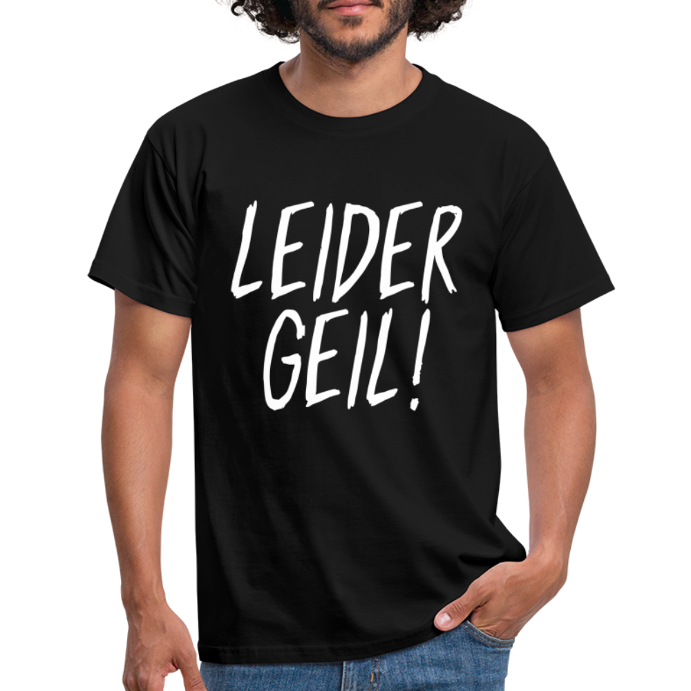 Leider Geil Lustiges T-Shirt - Schwarz