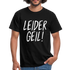 Leider Geil Lustiges T-Shirt - Schwarz