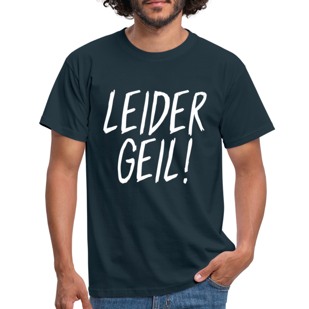 Leider Geil Lustiges T-Shirt - Navy