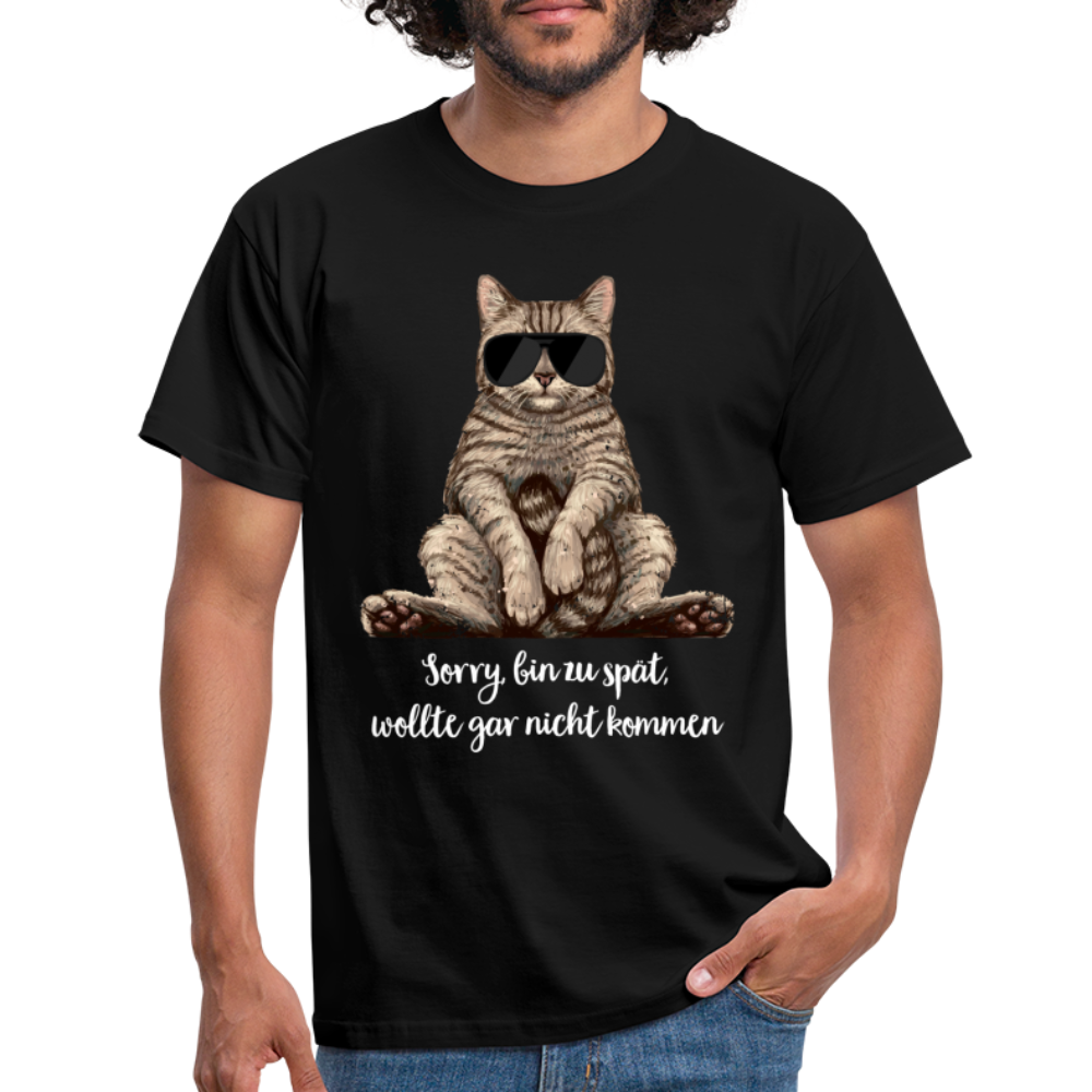 Faule Coole Katze -Sorry bin zu spät wollte nicht kommen Lustiges T-Shirt - Schwarz