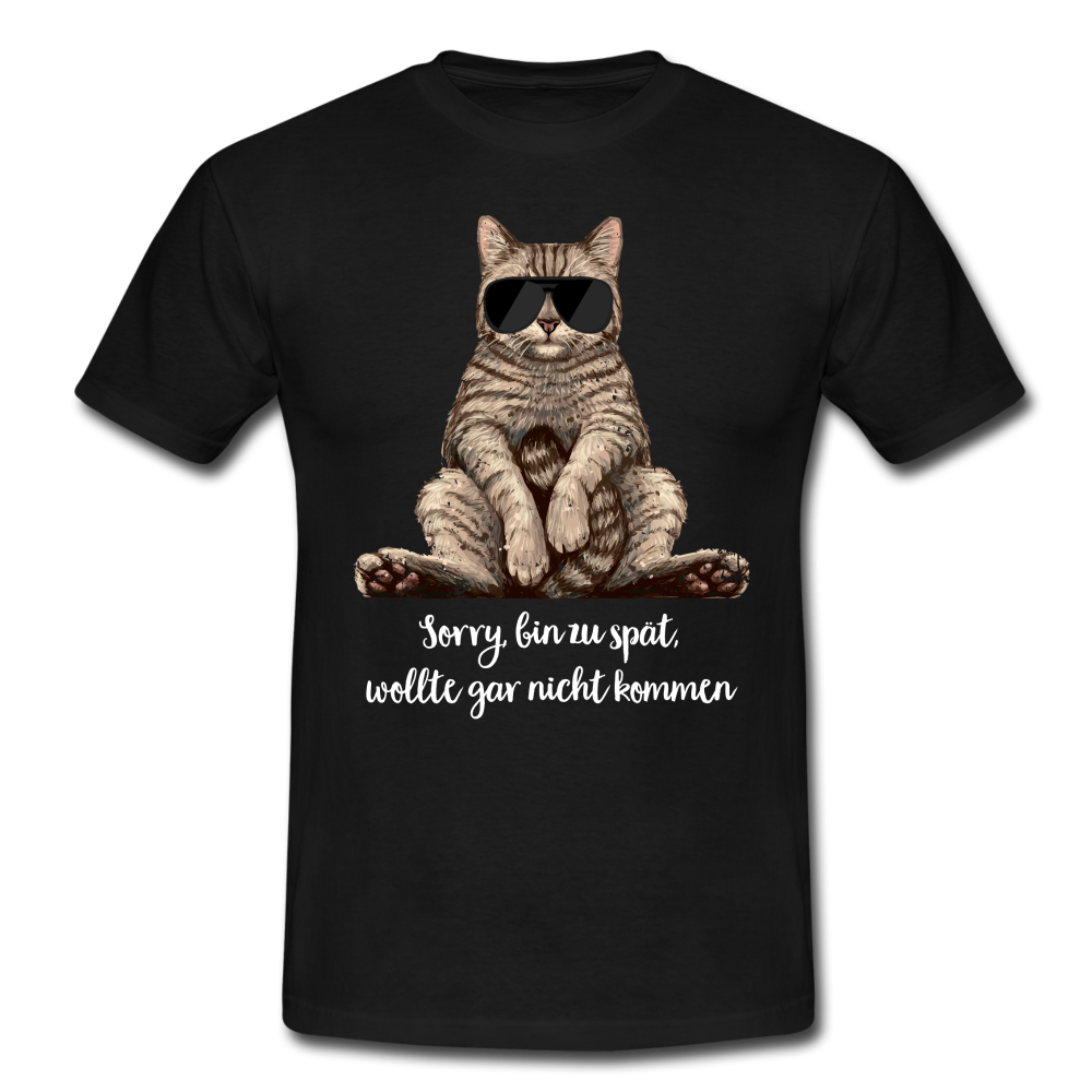 Faule Coole Katze -Sorry bin zu spät wollte nicht kommen Lustiges T-Shirt - Schwarz