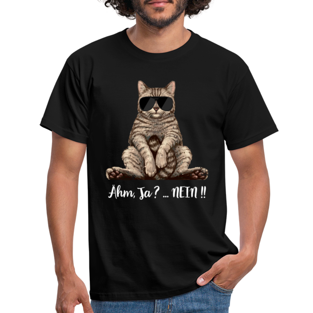 Faule Coole Katze - Ähm ja...NEIN! Lustiges T-Shirt - Schwarz