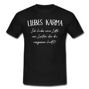 Liebes Karma Du hast ein paar Leute vergessen Sarkasmus T-Shirt - Schwarz