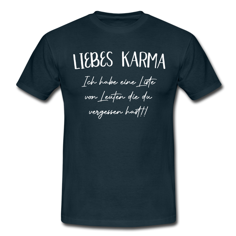 Liebes Karma Du hast ein paar Leute vergessen Sarkasmus T-Shirt - Navy