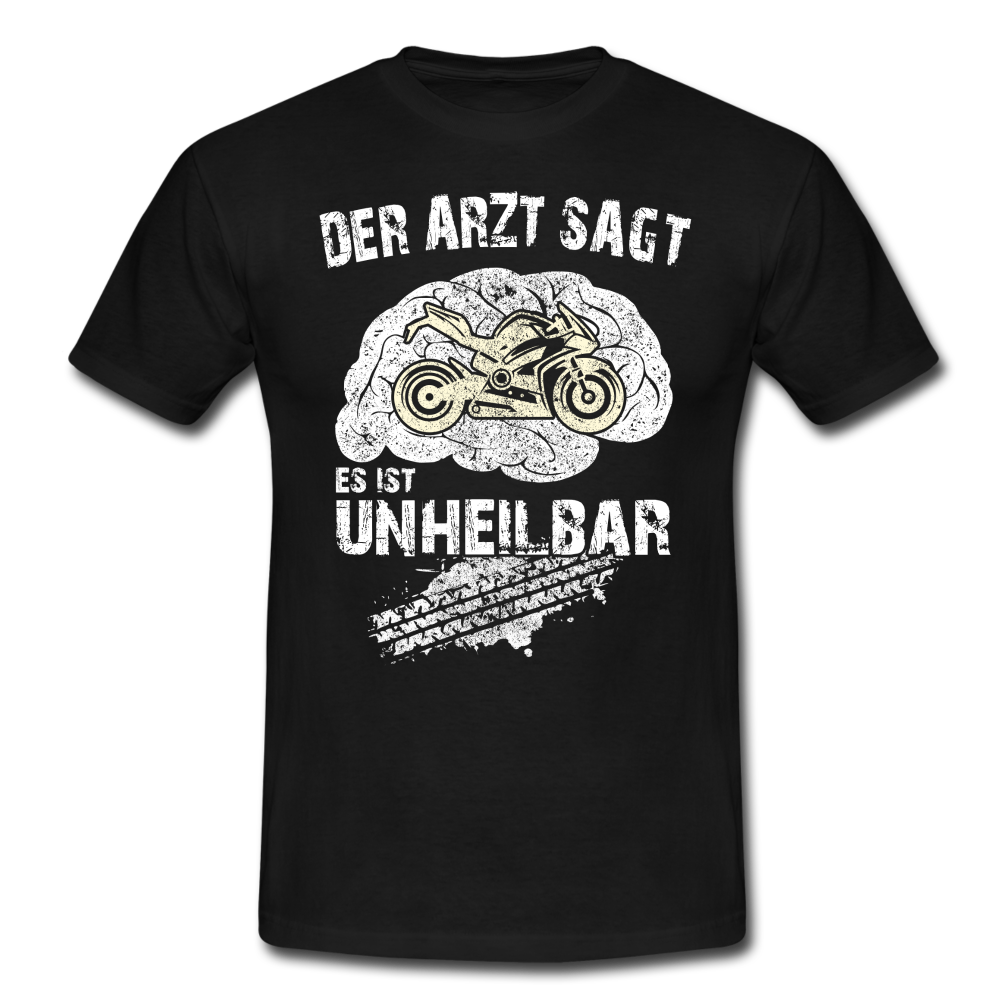 Motorrad Biker Gehirn Arzt Sagt Unheilbar Lustiges T-Shirt - Schwarz