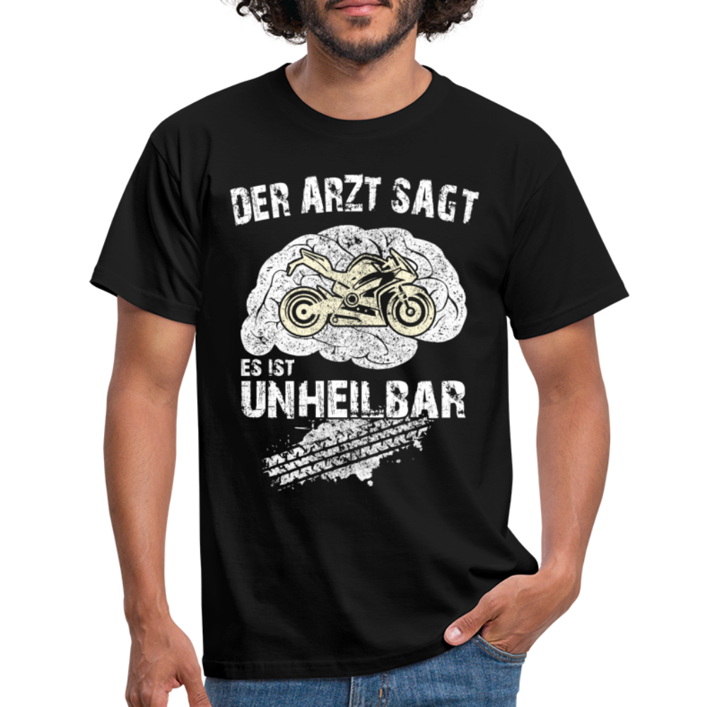 Motorrad Biker Gehirn Arzt Sagt Unheilbar Lustiges T-Shirt - Schwarz