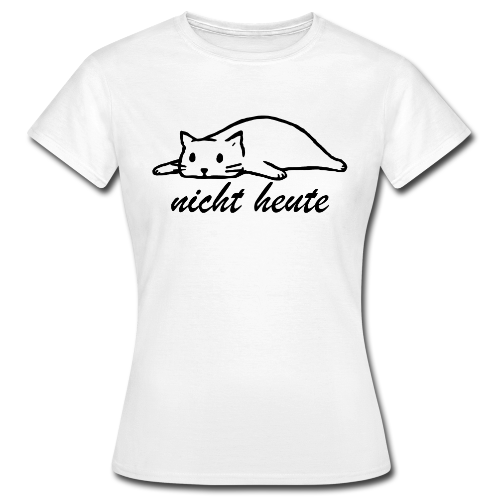 Faule Katze Nicht Heute Lustiges Frauen T-Shirt Geschenk - Weiß