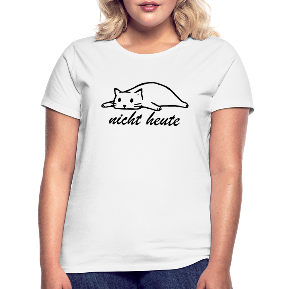 Faule Katze Nicht Heute Lustiges Frauen T-Shirt Geschenk - Weiß