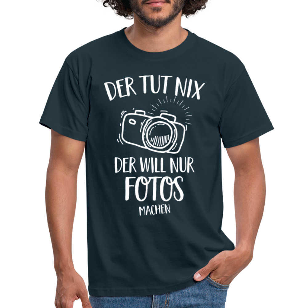 Fotografen Geschenk Der Tut Nix Der Will Nur Fotos machen T-Shirt - Navy