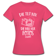 Fotografin Geschenk Die Tut Nix Die Will Nur Fotos machen Frauen T-Shirt - Azalea