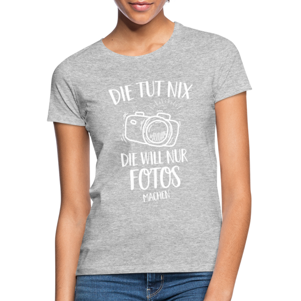 Fotografin Geschenk Die Tut Nix Die Will Nur Fotos machen Frauen T-Shirt - Grau meliert