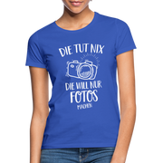 Fotografin Geschenk Die Tut Nix Die Will Nur Fotos machen Frauen T-Shirt - Royalblau