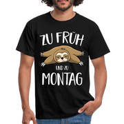 Faultier Zu Früh Und Zu Montag Lustiges T-Shirt - Schwarz