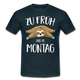 Faultier Zu Früh Und Zu Montag Lustiges T-Shirt - Navy