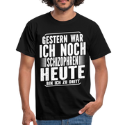 Gestern war ich noch Schizophren heute bin ich zu dritt Lustiges T-Shirt - Schwarz