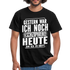 Gestern war ich noch Schizophren heute bin ich zu dritt Lustiges T-Shirt - Schwarz