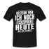 Gestern war ich noch Schizophren heute bin ich zu dritt Lustiges T-Shirt - Schwarz