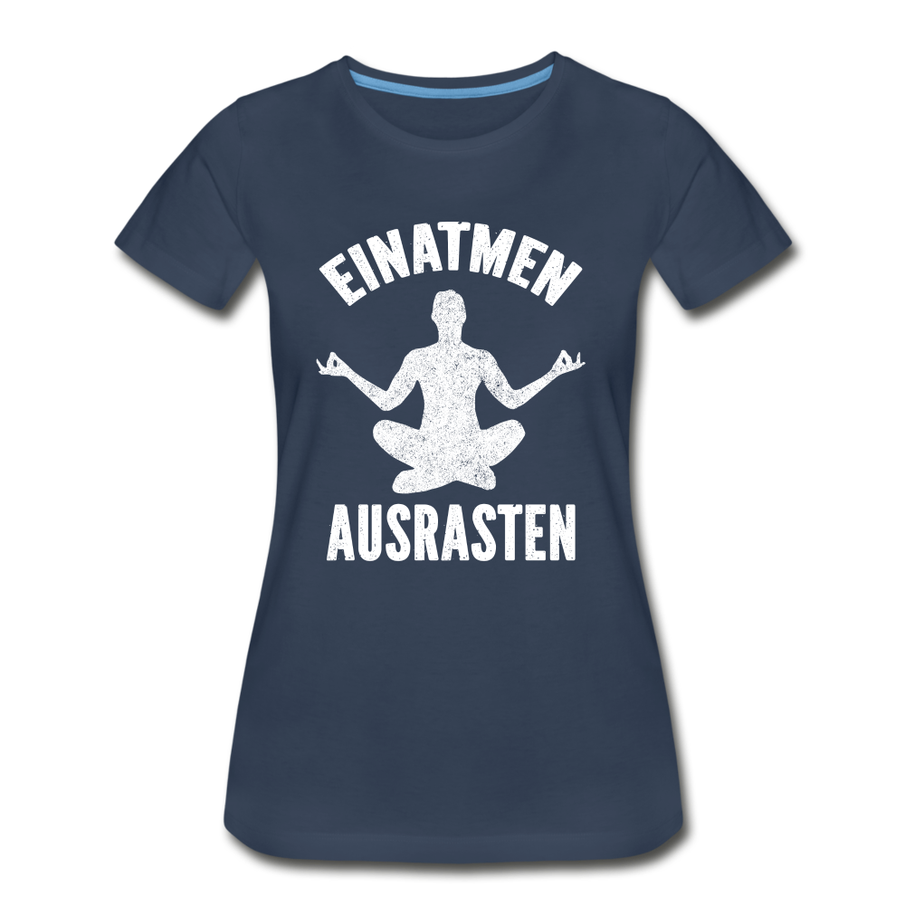 Yoga Geschenk Einatmen Ausrasen Lustiges Frauen Premium Bio T-Shirt - Navy