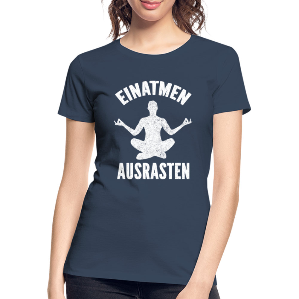 Yoga Geschenk Einatmen Ausrasen Lustiges Frauen Premium Bio T-Shirt - Navy