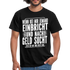 Lustiger Spruch Einbrecher sucht bei mir nach Geld ich Helfe ihm T-Shirt - Schwarz