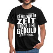 Hab weder die Zeit noch die Geduld dir das zu erklären Lustiges T-Shirt - Schwarz
