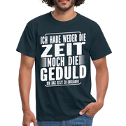 Hab weder die Zeit noch die Geduld dir das zu erklären Lustiges T-Shirt - Navy