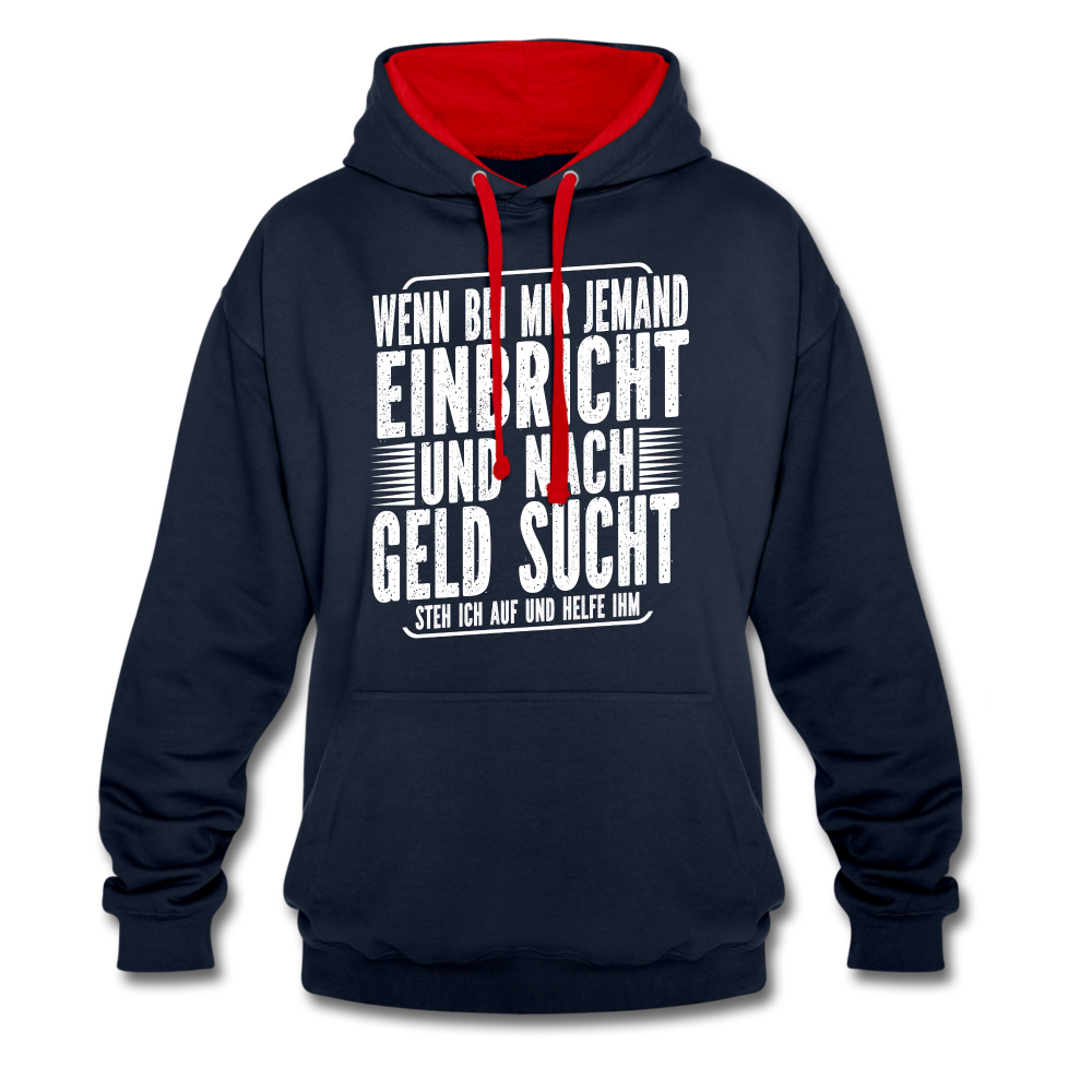 Lustiger Spruch Einbrecher sucht bei mir nach Geld ich Helfe ihm Kontrast-Hoodie - Navy/Rot